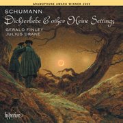 Schumann: Dichterliebe, Op. 48 & Other Heine Settings : Dichterliebe, Op. 48 & Other Heine Settings cover image