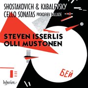 Shostakovich & Kabalevsky: Cello Sonatas : Cello Sonatas cover image