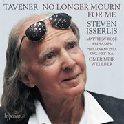 Tavener: No Longer Mourn for Me & Other Works for Cello : No Longer Mourn for Me & Other Works for Cello cover image