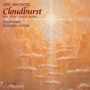 Whitacre: Cloudburst, Sleep, Lux aurumque & Other Choral Works cover image