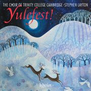 Yulefest! - Christmas Music & Carols from Trinity College Cambridge : Christmas Music & Carols from Trinity College Cambridge cover image