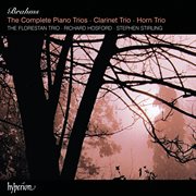 Brahms: Piano Trios 1-3, Clarinet Trio & Horn Trio : Clarinet trio ; Horn trio cover image