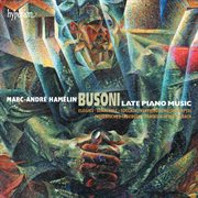 Busoni: Late Piano Music cover image