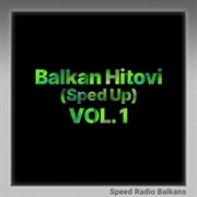 Balkan Hitovi (Sped Up) Vol. 1. Vol. 1 cover image