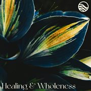 Healing And Wholeness (Nature) cover image