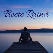 Beete Raina cover image