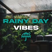 Rainy Day Vibes cover image