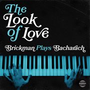 The Look of Love : Brickman Plays Bacharach cover image