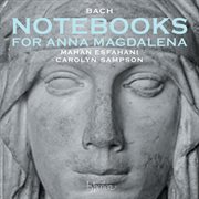 Bach: Anna Magdalena Notebooks, 1722 and 1725 cover image