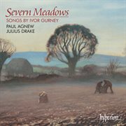 Gurney: Severn Meadows; 5 Elizabethan & Other Songs : Severn Meadows; 5 Elizabethan & Other Songs cover image