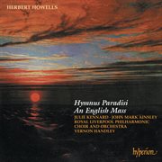 Howells: Hymnus Paradisi & An English Mass : Hymnus Paradisi & An English Mass cover image