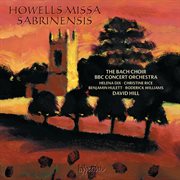 Howells: Missa Sabrinensis & Michael Fanfare : Missa Sabrinensis & Michael Fanfare cover image