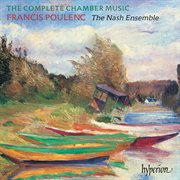 Poulenc: Complete Chamber Music : Complete Chamber Music cover image
