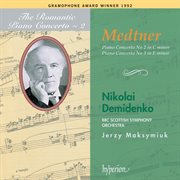 Medtner: Piano Concertos Nos. 2 & 3 (The Romantic Piano Concerto 2) : Piano Concertos Nos. 2 & 3 (The Romantic Piano Concerto 2) cover image