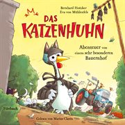 Bernhard Hoëcker, Eva von Mühlenfels : Das Katzenhuhn 2. Abenteuer von einem sehr besonderen Baue cover image