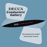 Conductor's Gallery, Vol. 3: Sir Hamilton Harty, Sir Henry Wood : Sir Hamilton Harty, Sir Henry Wood cover image