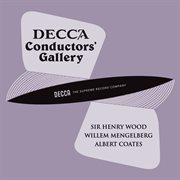 Conductor's Gallery, Vol. 4: Sir Henry Wood, Willem Mengelberg, Albert Coates : Sir Henry Wood, Willem Mengelberg, Albert Coates cover image