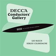 Conductor's Gallery, Vol. 20: Leo Blech, Sergiu Celibidache : Leo Blech, Sergiu Celibidache cover image