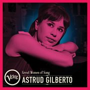 Great Women Of Song : Astrud Gilberto cover image