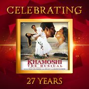 Celebrating 27 Years of Khamoshi The Musical cover image