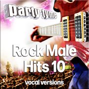 Rock Male Hits 10 : Party Tyme [Vocal Versions] cover image