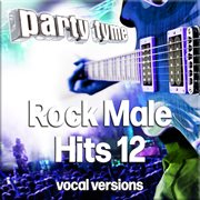 Rock Male Hits 12 : Party Tyme [Vocal Versions] cover image