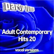 Party tyme. Adult contemporary hits 20 : vocal versions cover image