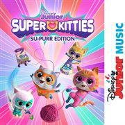 Disney Junior Music: SuperKitties Su-purr Edition : SuperKitties Su purr Edition cover image