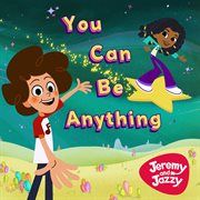 You Can Be Anything cover image
