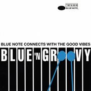 Blue 'n' groovy : Blue Note connects with the good vibes cover image