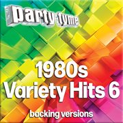 Party tyme. 1980s variety hits. 6 : backing versions cover image