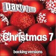 Christmas 7 : Party Tyme [Backing Versions] cover image