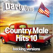 Country Male Hits 10 : Party Tyme [Backing Versions] cover image