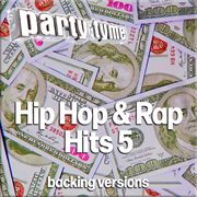 Hip Hop & Rap Hits 5 : Party Tyme [Backing Versions] cover image