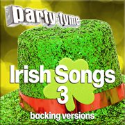Irish Songs 3 : Party Tyme [Backing Versions] cover image