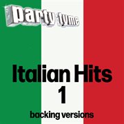 Italian Hits 1 : Party Tyme [Italian Backing Versions] cover image
