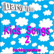 Kids Songs 2 : Party Tyme [Backing Versions] cover image