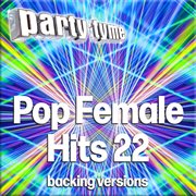 Pop Female Hits 22 : Party Tyme [Backing Versions] cover image