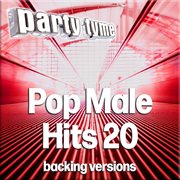 Pop Male Hits 20 : Party Tyme [Backing Versions] cover image