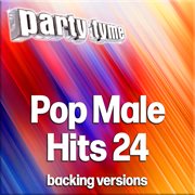 Pop Male Hits 24 : Party Tyme [Backing Versions] cover image