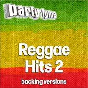 Reggae Hits 2 : Party Tyme [Backing Versions] cover image