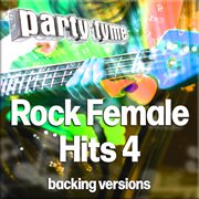 Rock Female Hits 4 : Party Tyme [Backing Versions] cover image