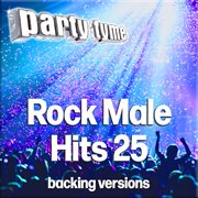 Rock Male Hits 25 : Party Tyme [Backing Versions] cover image