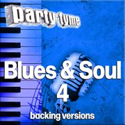 Blues & Soul 4 : Party Tyme [Backing Versions] cover image