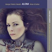 George Frideric Handel : Alcina (Arias & Suites) cover image