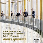 Dubugnon, Taffanel, Holst and Françaix : Wind Quintets cover image
