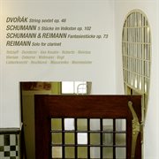 Dvořák : String Sextet in A Major, Op. 48 / Schumann. 5 Stücke im Volkston, Op. 102; Fantasiestück cover image