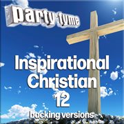 Inspirational Christian 12 : Party Tyme [Backing Versions] cover image