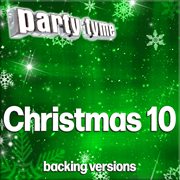 Christmas 10 : Party Tyme [Backing Versions] cover image
