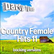 Country Female Hits 11 : Party Tyme [Backing Versions] cover image